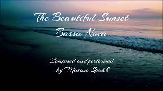 Máximo Spodek Beautiful Sunset Bossa Nova Jazz Romantic Relaxing Piano Nice Video Instrumental [upl. by Aivirt]