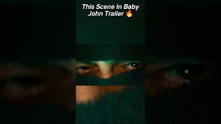 This Scene In Baby John Trailer 🔥Baby John Trailer Out Nowactorsattitudestatus [upl. by Auqinot774]