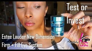 Estee Lauder New Dimension Firm  Fill Eye System  Test or Invest [upl. by Kelwen96]