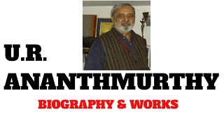 U R Ananthmurthy biography and works [upl. by Luciano]