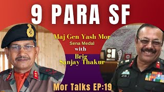 9 PARA SF Brig Sanjay Thakur YSM SM with Maj Gen Yash MorSM on Mor Talks EP19 parasf 9para [upl. by Weatherby]