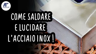 Come fare una SALDATURA a SPECCHIO su acciaio inox Guida pratica per avere una lucidatura PERFETTA [upl. by Dnomasor995]