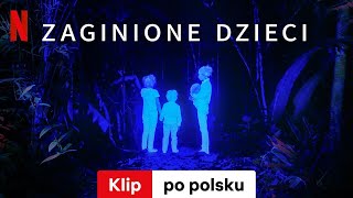 Zaginione dzieci Klip  Zwiastun po polsku  Netflix [upl. by Jola]