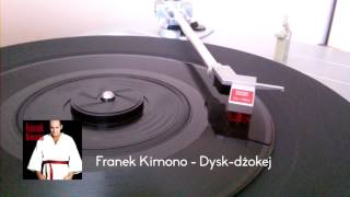 Franek Kimono  Dysk  dżokej vinyl rip [upl. by Domonic177]