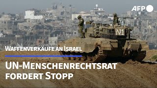 UNMenschenrechtsrat fordert Stopp von Waffenverkäufen an Israel  AFP [upl. by Saberhagen4]