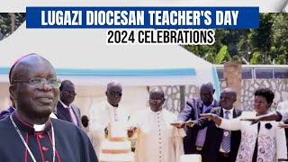 Lugazi Diocesan Teachers Day Celebrations 2024  20thJuly2024 [upl. by Zsazsa]