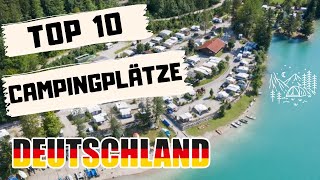 Die 10 BESTEN CAMPINGPLÄTZE in DEUTSCHLAND [upl. by Shiverick]