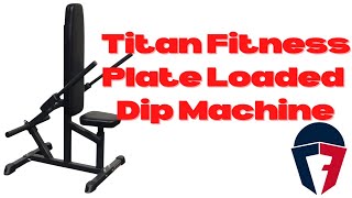 Titan Fitness Seated Dip Machine Review [upl. by Quirk]