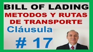 ⭐️ Bill of Lading CLAUSULA 17 ✅METODOS Y RUTAS DE TRANSPORTE✅ [upl. by Adnoek]