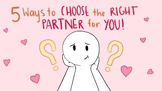 5 Ways to Choose the Right Partner for You [upl. by Rutger]