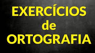 📌Exercícios de Ortografia Prof Alda [upl. by Meir]