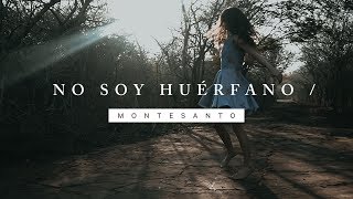 Montesanto  No Soy Huérfano VideoLyric Oficial [upl. by Attenyw]