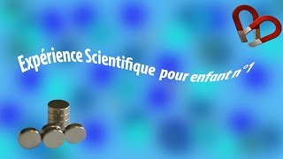 Expériences scientifiques pour enfants n°1  Découvrez les aimants magnétisme [upl. by Ahteral]