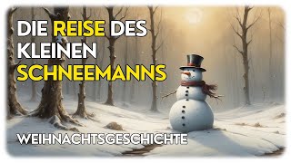 🚪6🎁Die Reise des kleinen Schneemanns – Eine herzerwärmende Geschichte über Selbstliebe und Akzeptanz [upl. by Chladek]