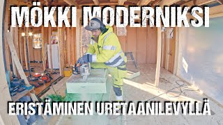 Eristäminen Uretaanilevyllä  MÖKKI MODERNIKSI [upl. by Maybelle]