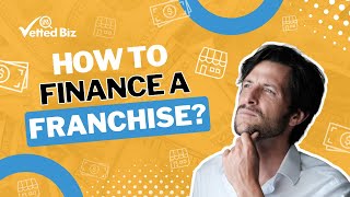 Franchising Finance These are The 7 Best FINANCING Options for FRANCHISING a BUSINESS [upl. by Eceined]