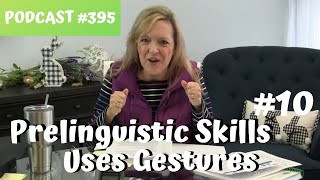 Prelinguistic Skill 10 Uses Gestures Podcast 0395 teachmetotalkcom Laura Mize [upl. by Osnola]