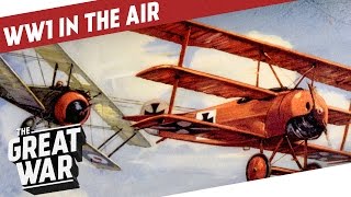 The Sky Was The Limit  Aviation in World War 1 I THE GREAT WAR [upl. by Fayre456]