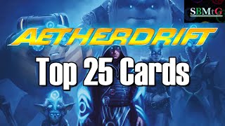 Top 25 Aetherdrift Cards  Mtg [upl. by Erotavlas]