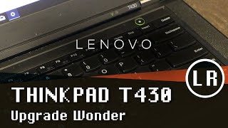 Lenovo ThinkPad T430 Upgrade Wonder [upl. by Savanna]