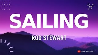 Sailing  Rod Stewart Lyrics [upl. by Dijam]