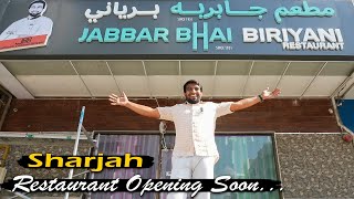 Jabbar Bhai Restaurant  Sharjah Getting Ready  Opening Soon [upl. by Braca]