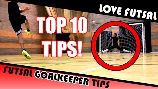 Top 10 Futsal Goalkeeper Tips [upl. by Ahsets]