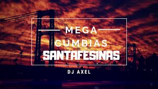 MEGA CUMBIAS SANTAFESINAS 1 DJ AXEL [upl. by Leahcym]