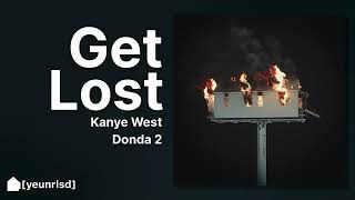 Kanye West  Get Lost  DONDA 2 [upl. by Billat]