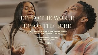 Joy to the World  Joy of the Lord feat Naomi Raine amp Todd Galberth  Maverick City Music  TRIBL [upl. by Loni]