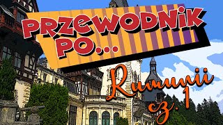 7 Przewodnik po Rumunii cz 1 [upl. by Rumpf]