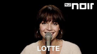 Lotte  Wenn Liebe kommt live im TV Noir Hauptquartier [upl. by Nalra]