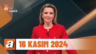 atv Ana Haber  16 Kasım 2024 [upl. by Tertius159]