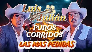 Luis Y Julián🔥 30 Éxitos Inolvidables  Puros Corridos Viejitos 2025 Mix Para Pistear ✅ [upl. by Yrot]