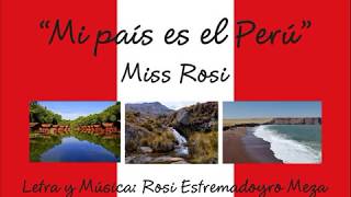 Mi país es el Perú  Miss Rosi [upl. by Eidoow]