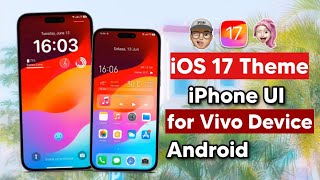 How to apply Latest iOS 17 Theme iPhone UI on Vivo Android [upl. by Ojyma]