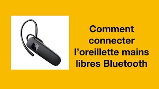 Comment connecter l’oreillette mains libres Bluetooth [upl. by Peg]