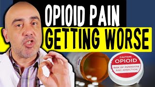 Opioid Induced Hyperalgesia OIH  Pain Is Getting Worse [upl. by Lashonde]