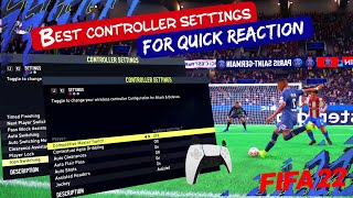 FIFA 22 BEST CONTROLLER SETTINGS FOR QUICK REACTION MOST EFFICIENT CONTROLLER SETTINGS FOR FIFA 22 [upl. by Harimas]