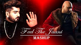 Feel The Jaani Mashup 2023  B Praak X Ammy Virk X Neha Kakkar  Punjabi Sad Song Mashup [upl. by Neufer]