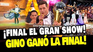 GINO PESARESSI GANÓ LA FINAL DEL GRAN SHOW Y SE LLEVÓ EL TROFEO DEL REALITY [upl. by Lehar]