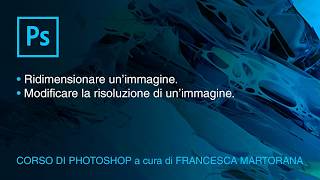 PHOTOSHOP CC 2018  Tutorial 2 Ridimensionare immagini in Photoshop [upl. by Anurb]