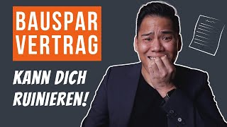 Bausparvertrag zur Immobilienfinanzierung 😱😱  Das KANN Dich RUINIEREN [upl. by Reffineg]