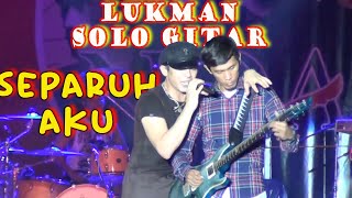 Separuh Aku  Noah Konser di Sungailiat Bangka  Lukman Solo Gitar [upl. by Austen]