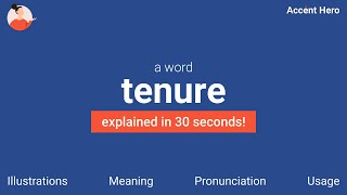 TENURE  Meaning and Pronunciation [upl. by Liborio891]