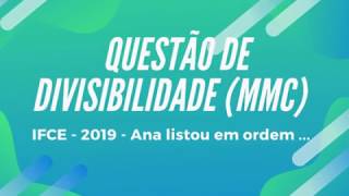 Questão de Divisibilidade MMC IFCE  2019 [upl. by Eita]