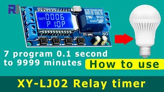 Home Automation How to use 7 Program 01s to 9999 minutes Relay Timer XYLJ02 [upl. by Ferretti592]