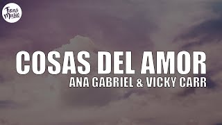 Cosas del Amor Letra  Ana Gabriel amp Vicky Carr [upl. by Anerys]