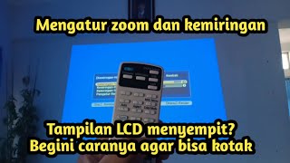 Seting Zoom dan Kemiringan LCD Proyektor [upl. by Eikciv]