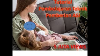 Tutorial Pembelajaran Teknik Pemberian ASI [upl. by Isidora]